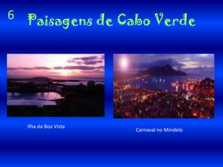 Paisagens de Cabo Verde6Ilha da Boa VistaCarnaval no Mindelo