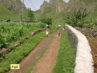 S. Nicolau Following on the footstep of the other islands the morphology of S. Nicolau is very mountainous Location of Água das Patas Fragata Passagem Ribeira Funda Ribeira Prata Fajã 