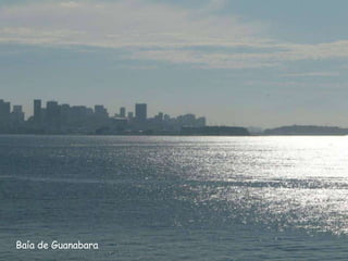 Baía de Guanabara
 