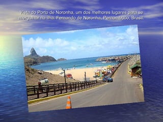 Vista do Porto de Noronha, um dos melhores lugares para seVista do Porto de Noronha, um dos melhores lugares para se
mergulhar na ilha. Fernando de Noronha, Pernambuco, Brasil.mergulhar na ilha. Fernando de Noronha, Pernambuco, Brasil.
 