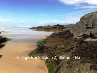 Village Back Door (2) Ilhéus – Ba. 