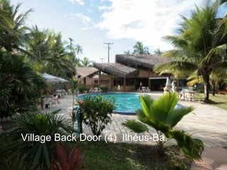 Village Back Door (4)  Ilhéus-Ba. 