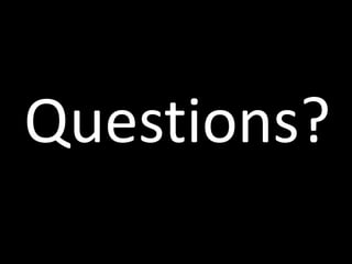 Questions?
 