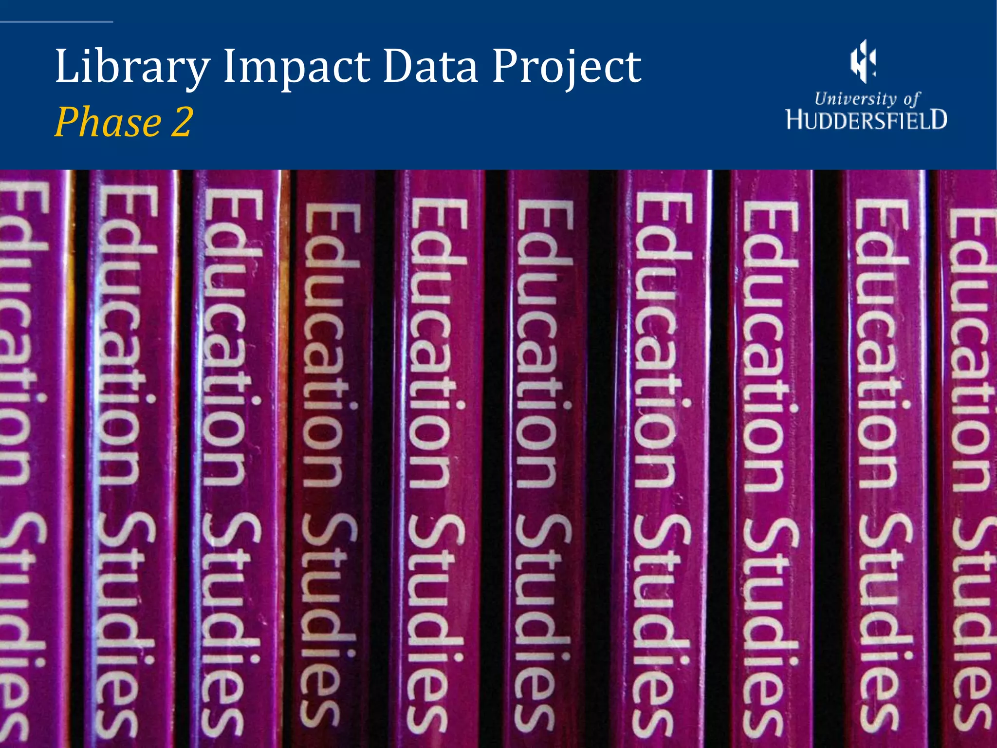 Library Impact Data Project
Phase 2
 