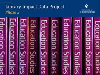 Library Impact Data Project
Phase 2
 