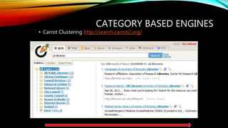 CATEGORY BASED ENGINES
• Carrot Clustering http://search.carrot2.org/
 