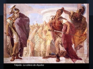 Tiépolo La cólera de Aquiles
 