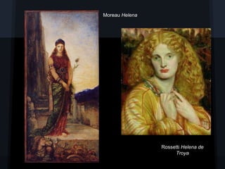Moreau Helena




                Rossetti Helena de
                     Troya
 