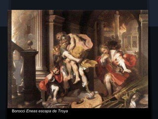 Borocci Eneas escapa de Troya
 