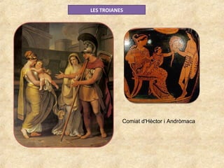 LES TROIANES
Comiat d'Hèctor i Andròmaca
 