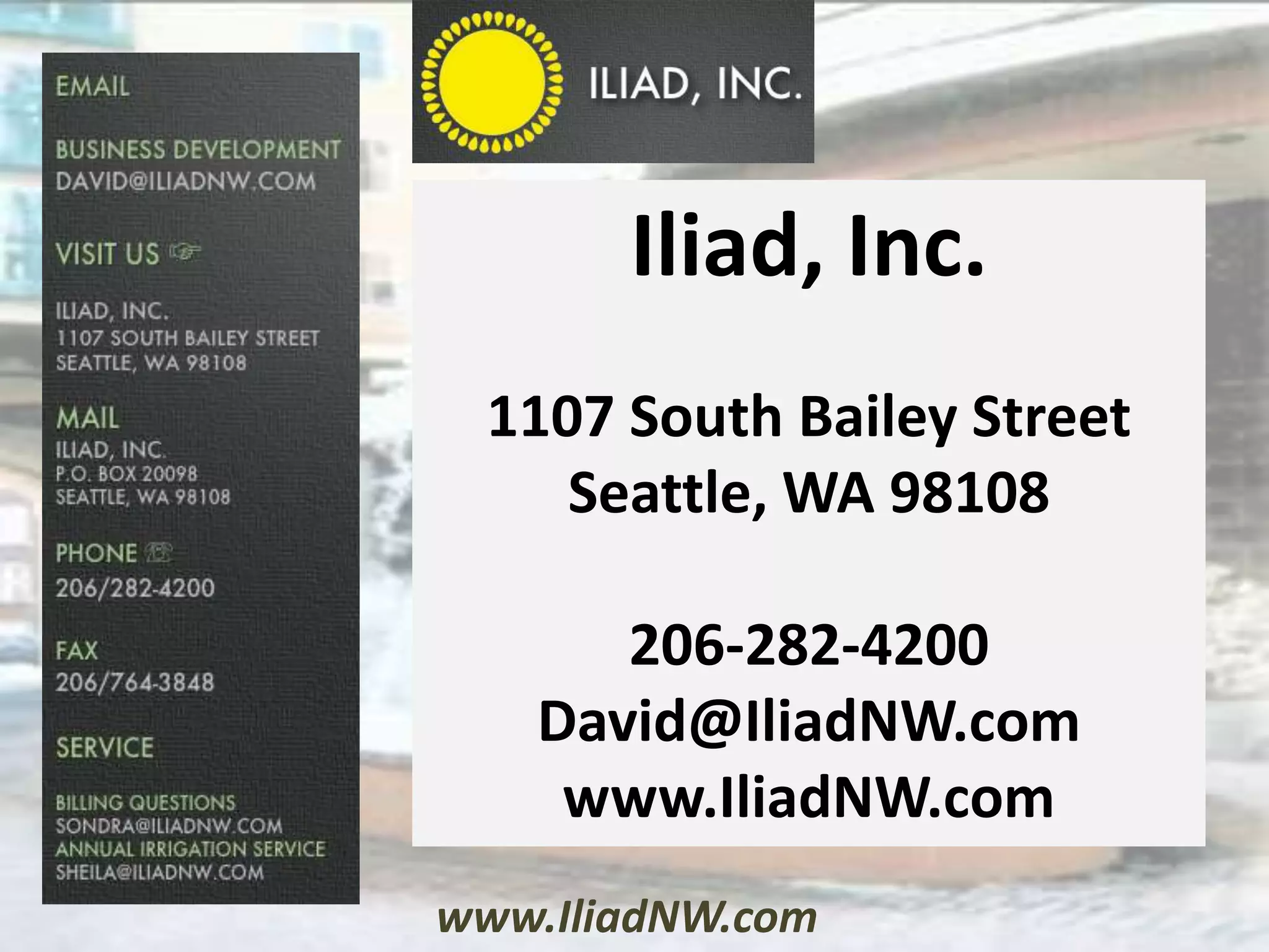www.IliadNW.com
Iliad, Inc.
1107 South Bailey Street
Seattle, WA 98108
206-282-4200
David@IliadNW.com
www.IliadNW.com
 