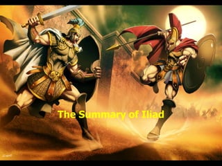 The Summary of Iliad
 