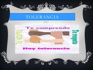 TOLERANCIA
 