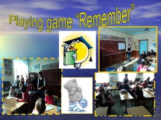 Playing game “Remember”  