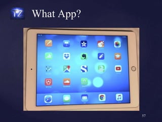 What App?
57
 
