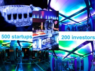 500 startups   200 investors
 