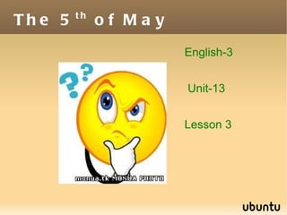 The 5 th  of May  ,[object Object]