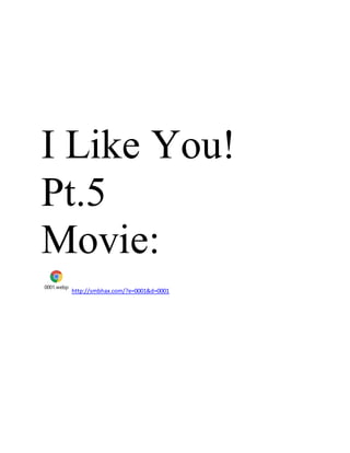 I Like You!
Pt.5
Movie:
0001.webp
http://smbhax.com/?e=0001&d=0001
 
