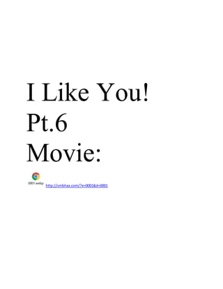 I Like You!
Pt.6
Movie:
0001.webp
http://smbhax.com/?e=0001&d=0001
 