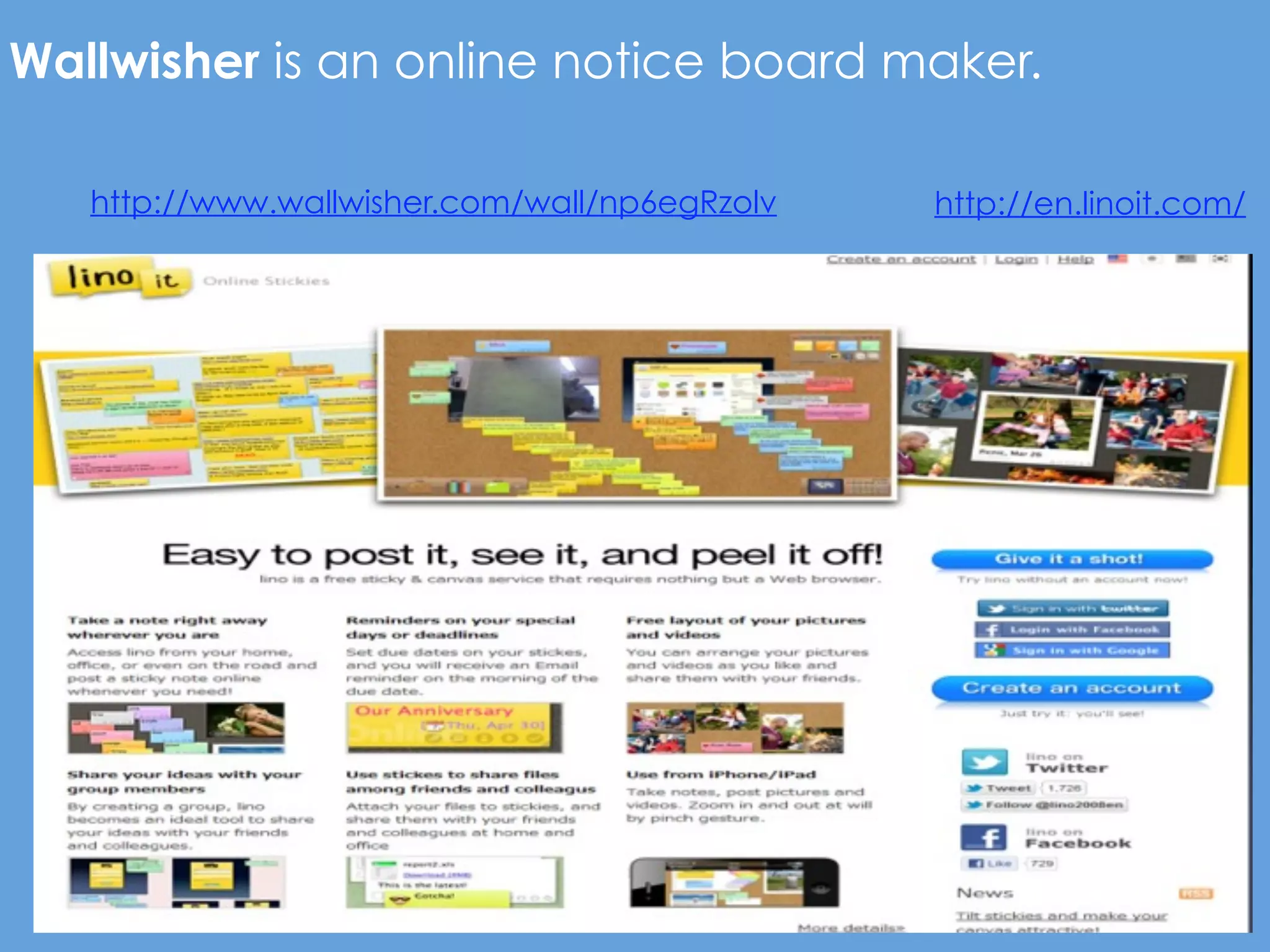 Wallwisher is an online notice board maker.

   http://www.wallwisher.com/wall/np6egRzolv   http://en.linoit.com/
 