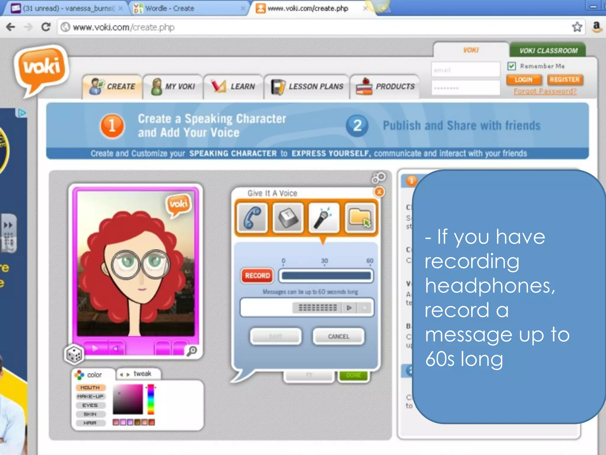 - If you have
recording
headphones,
record a
message up to
60s long
 