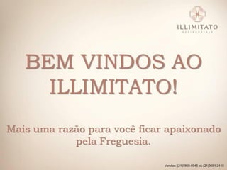 Vendas: (21)7868-8945 ou (21)9591-2110
 