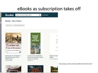 eBooks as subscription takes off

http://www.scribd.com/browse/Books-Nonfiction?p=3

 
