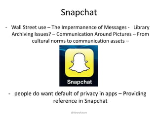 Google Chromecast

TV still a dominant screen – Mobile as source Implications for screen projection – new life for the 1st
screen – screen sharing – battle for the living room – a
new old platform for the library –

@libraryfuture

 