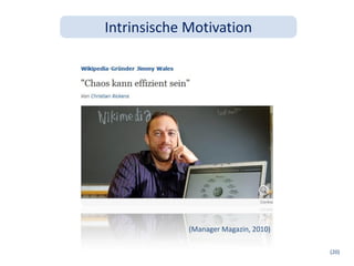 Intrinsische Motivation




             (Manager Magazin, 2010)

                                       (20)
 