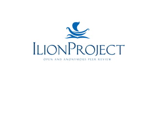 IlionProject
open and anonymous peer review

 