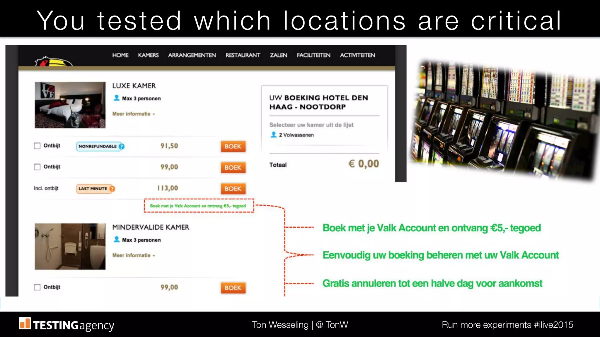 Ton Wesseling | @ TonW
 Run more experiments #ilive2015
You tested which locations are critical
 