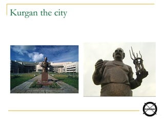 Kurgan the city
 