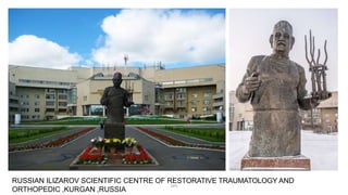 RUSSIAN ILIZAROV SCIENTIFIC CENTRE OF RESTORATIVE TRAUMATOLOGY AND
ORTHOPEDIC ,KURGAN ,RUSSIA
DPS
 