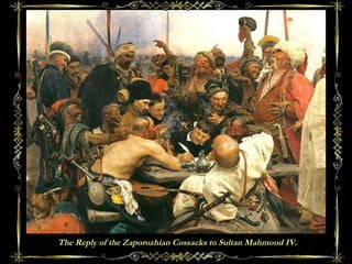 The Reply of the Zaporozhian Cossacks to Sultan Mahmoud IV.
 