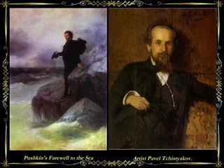 Pushkin's Farewell to the Sea Artist Pavel Tchistyakov.
 