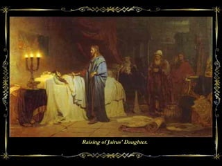 Raising of Jairus' Daughter.
 