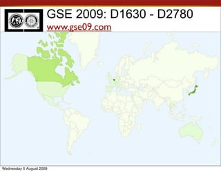 GSE 2009: D1630 - D2780
                      www.gse09.com




Wednesday 5 August 2009
 