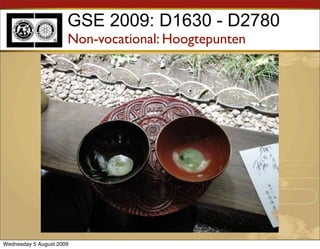 GSE 2009: D1630 - D2780
                      Non-vocational: Hoogtepunten




Wednesday 5 August 2009
 