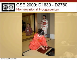 GSE 2009: D1630 - D2780
                      Non-vocational: Hoogtepunten




Wednesday 5 August 2009
 