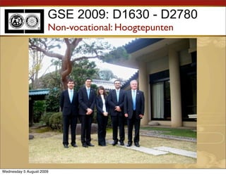 GSE 2009: D1630 - D2780
                      Non-vocational: Hoogtepunten




Wednesday 5 August 2009
 