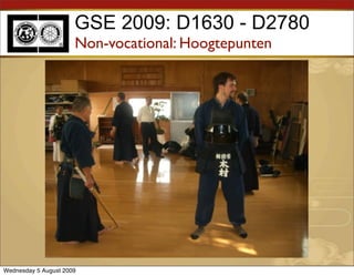 GSE 2009: D1630 - D2780
                      Non-vocational: Hoogtepunten




Wednesday 5 August 2009
 