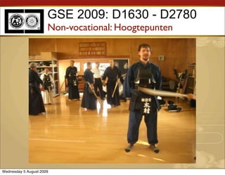 GSE 2009: D1630 - D2780
                      Non-vocational: Hoogtepunten




Wednesday 5 August 2009
 