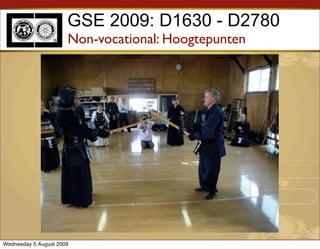 GSE 2009: D1630 - D2780
                      Non-vocational: Hoogtepunten




Wednesday 5 August 2009
 