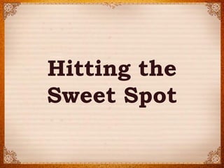 ? 2014 Strategic Horizons LLPCertified Pine & Gilmore Expert 
Hitting the Sweet Spot  