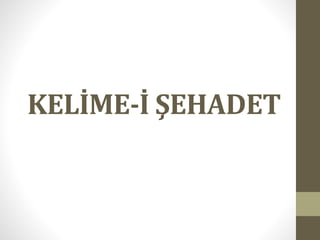 KELİME-İ ŞEHADET
 