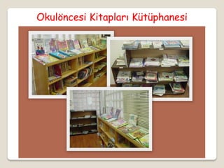 Okulöncesi Kitapları Kütüphanesi
 