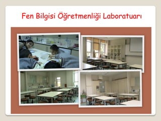Fen Bilgisi Öğretmenliği Laboratuarı
 