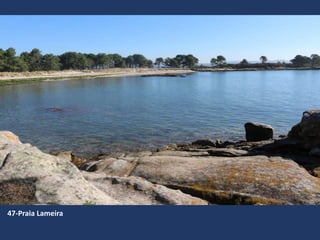47-Praia Lameira
 