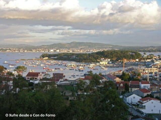 O Xufre desde o Con do Forno
 