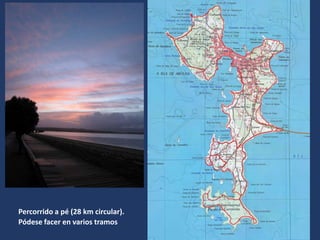 Percorrido a pé (28 km circular).
Pódese facer en varios tramos
 